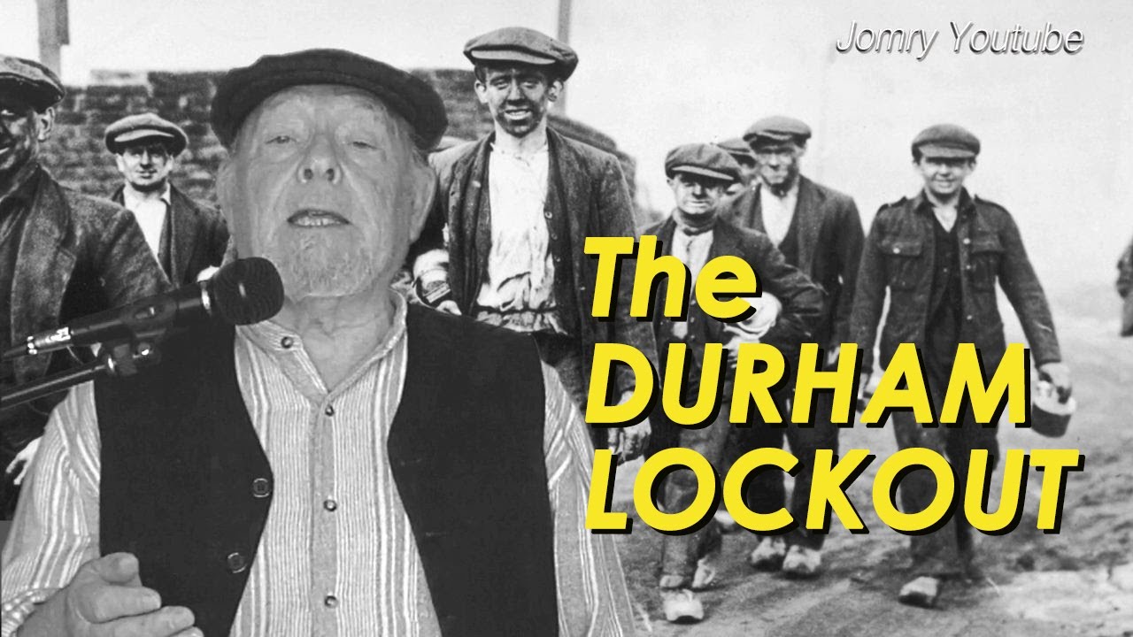 THE DURHAM LOCKOUT - a Tommy Armstrong song