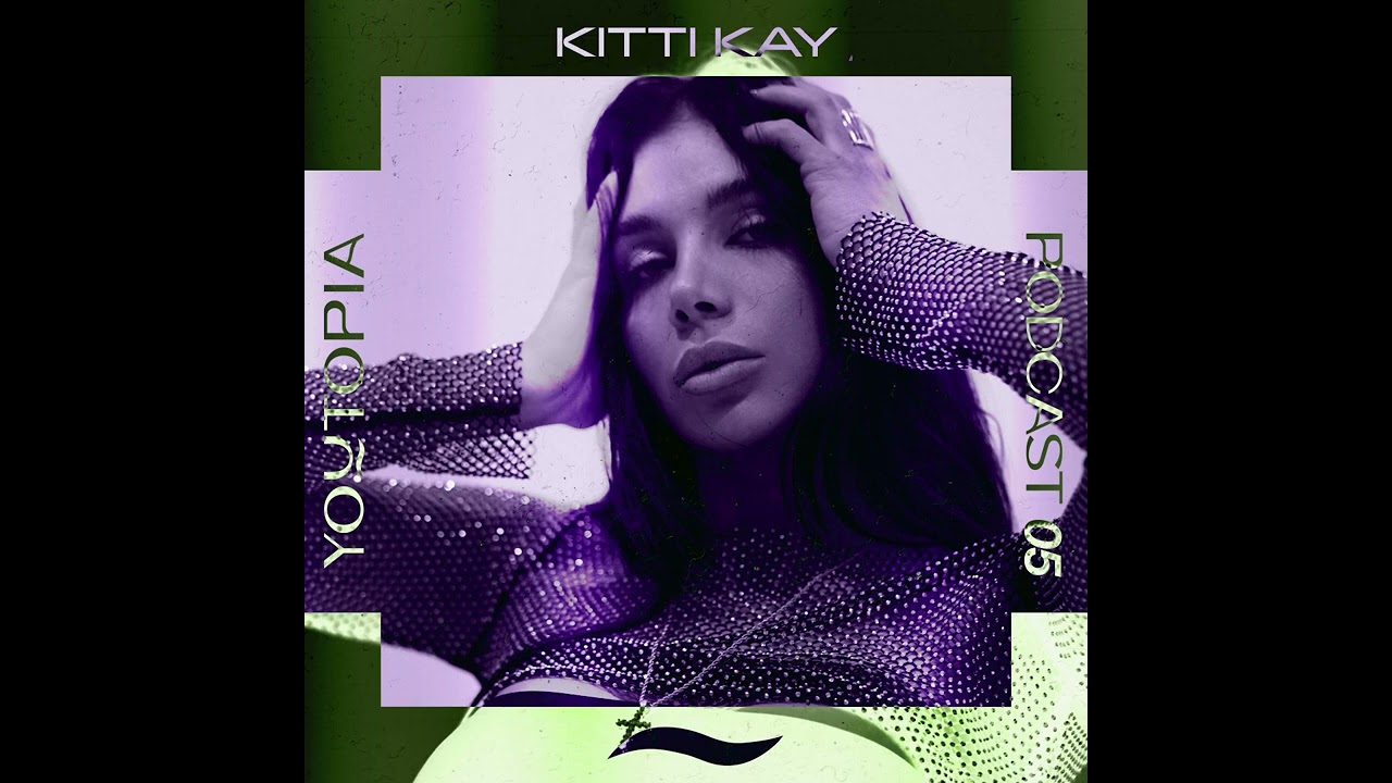 Youtopia Podcast 005 〜 Kitti Kay