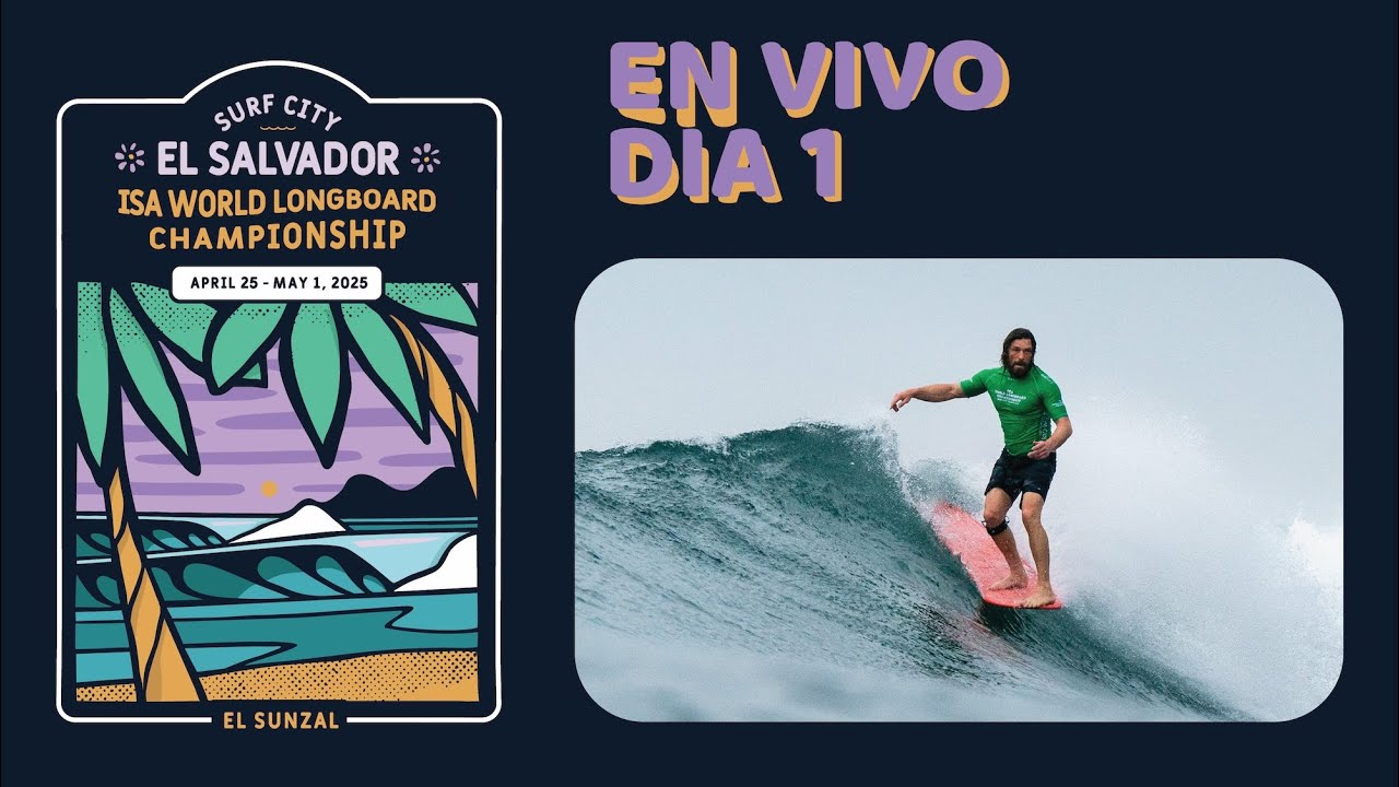 WEBCAST ESPAÑOL - Competencia Día 1 - 2025 Surf City El Salvador ISA World Longboard Championship