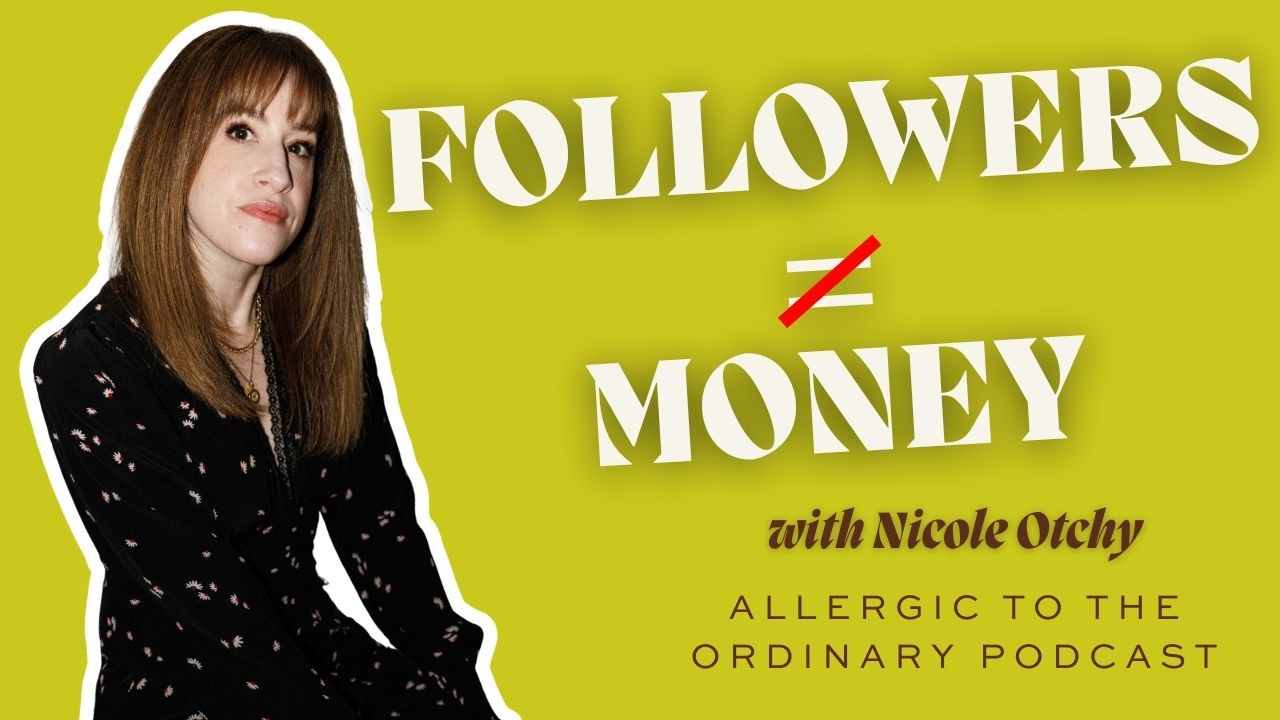 Stop Chasing Followers: Build a 6-Figure Business With a Tiny Audience (with Nicole Otchy)