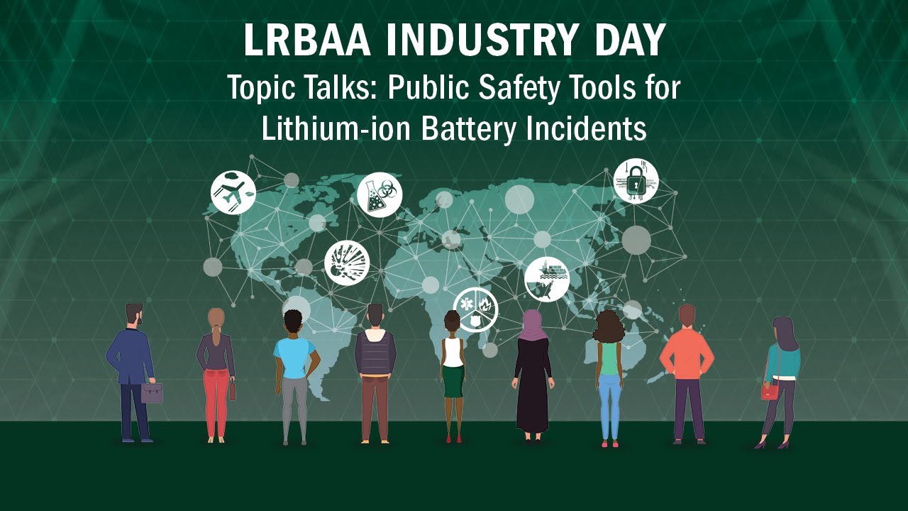 LRBAA Topic Talks: Public Safety Tools for Lithium-ion Battery Incidents