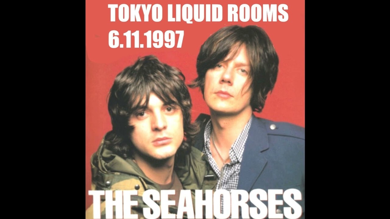 The Seahorses - Live at Liquid Rooms, Tokyo - 6/11/1997 (Full Audio - NEW SHOW)