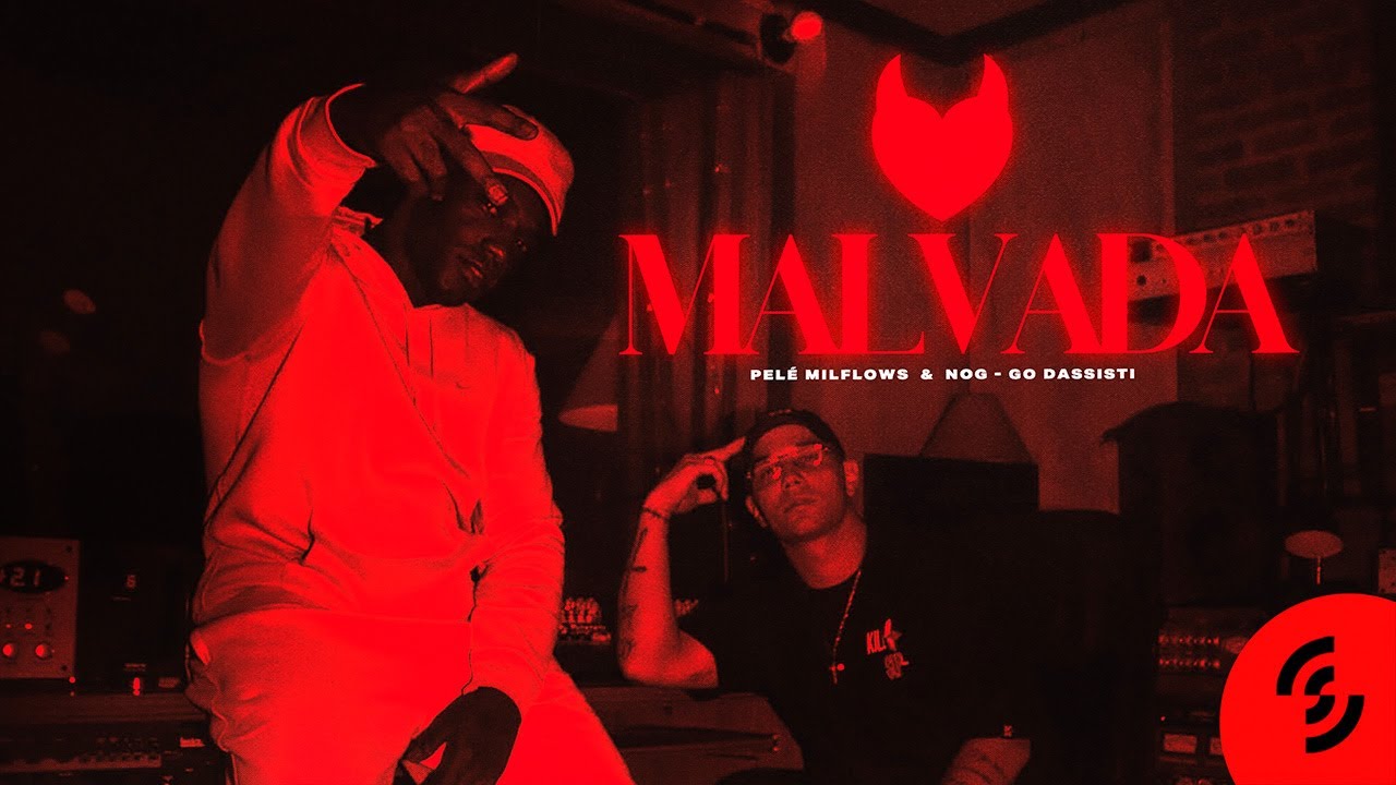 5. Pelé Milflows e Nog - Malvada (Go dassisti)