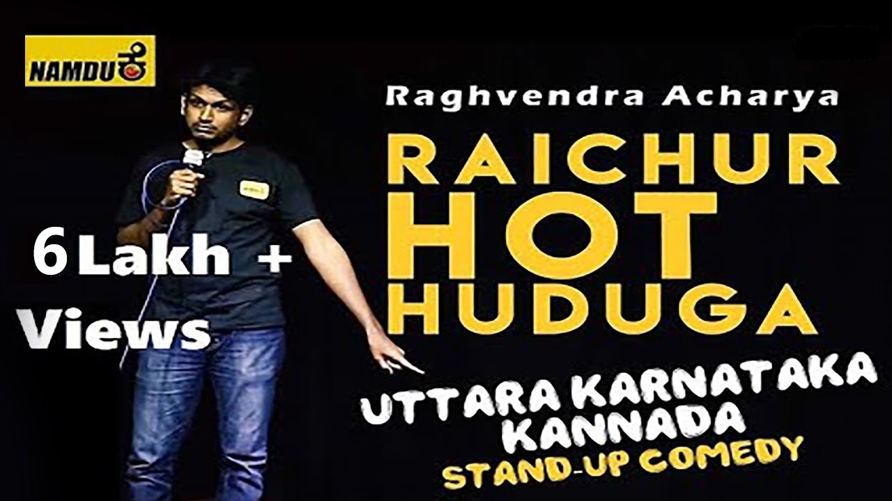 Raichur Hot Huduga  | Namdu K Kannada standup  comedy | Raghavendra acharya | uttara Karnataka