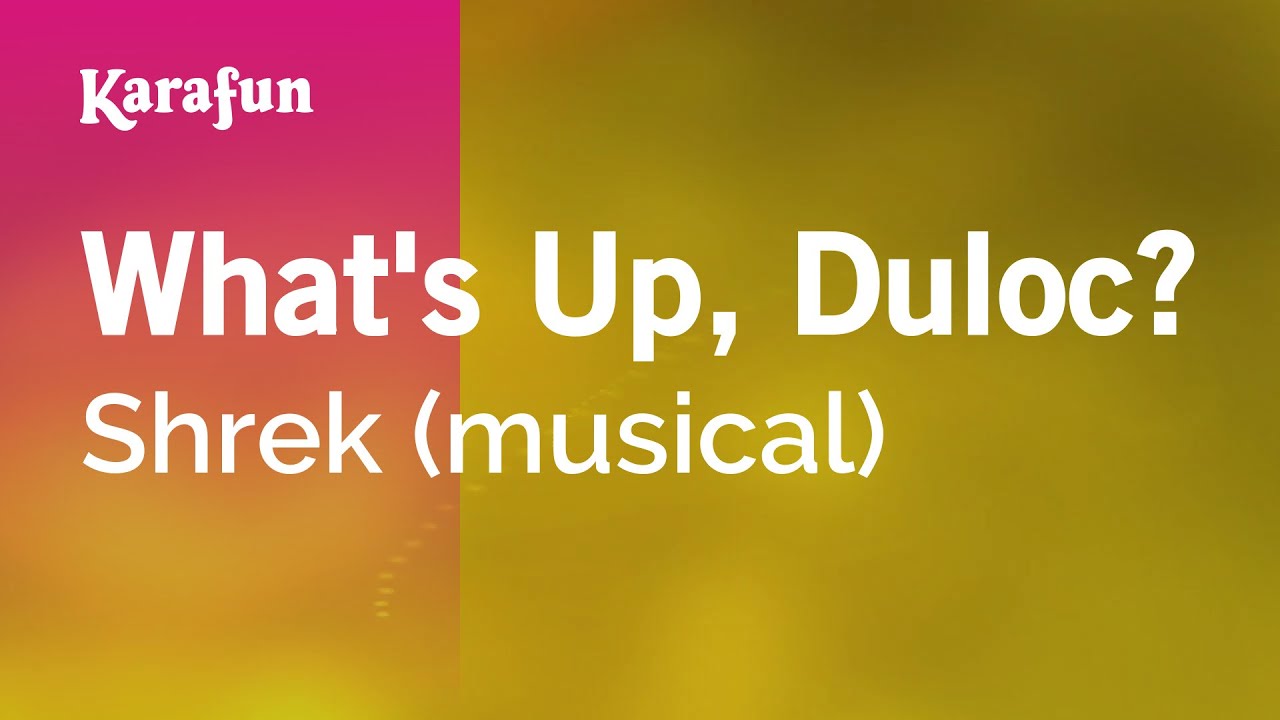 What's Up, Duloc? - Shrek (musical) | Karaoke Version | KaraFun
