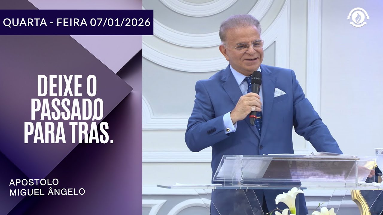 O  Deixe o passado para trás. Quarta – Feira 07/01/2026