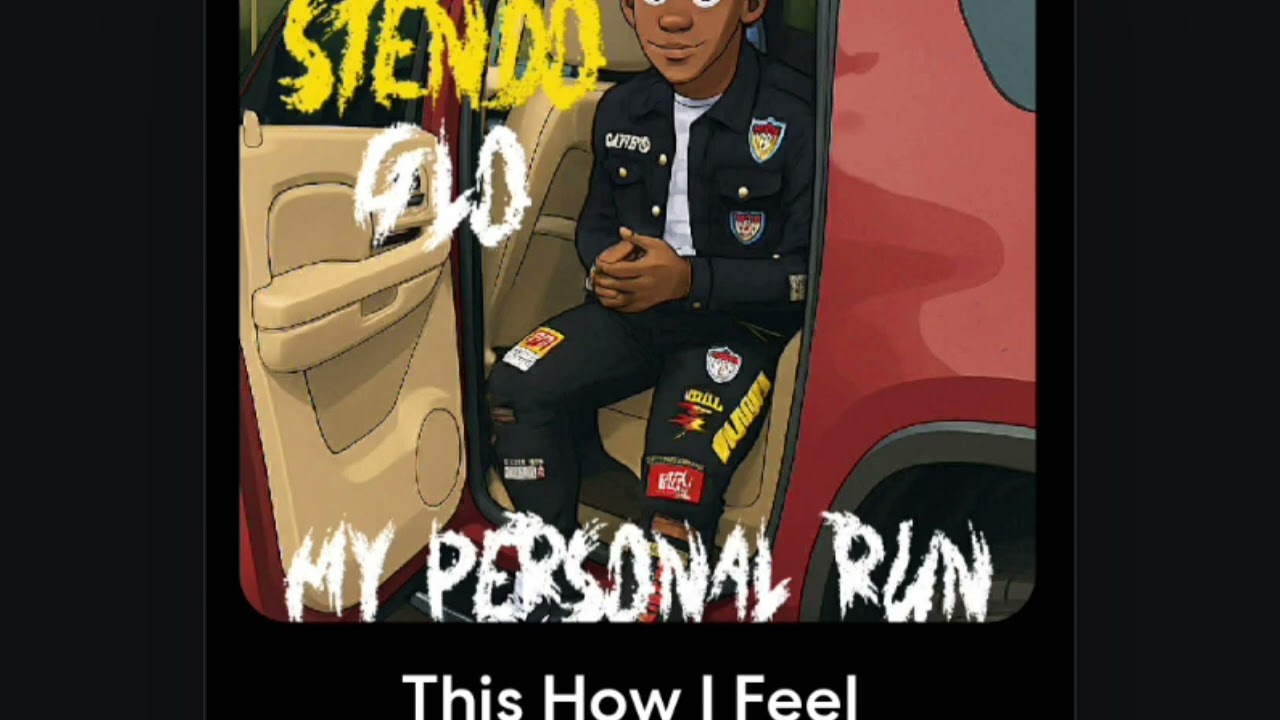 StendoGlo- This How I Feel (Official Audio)(My Personal Run Mixtape)