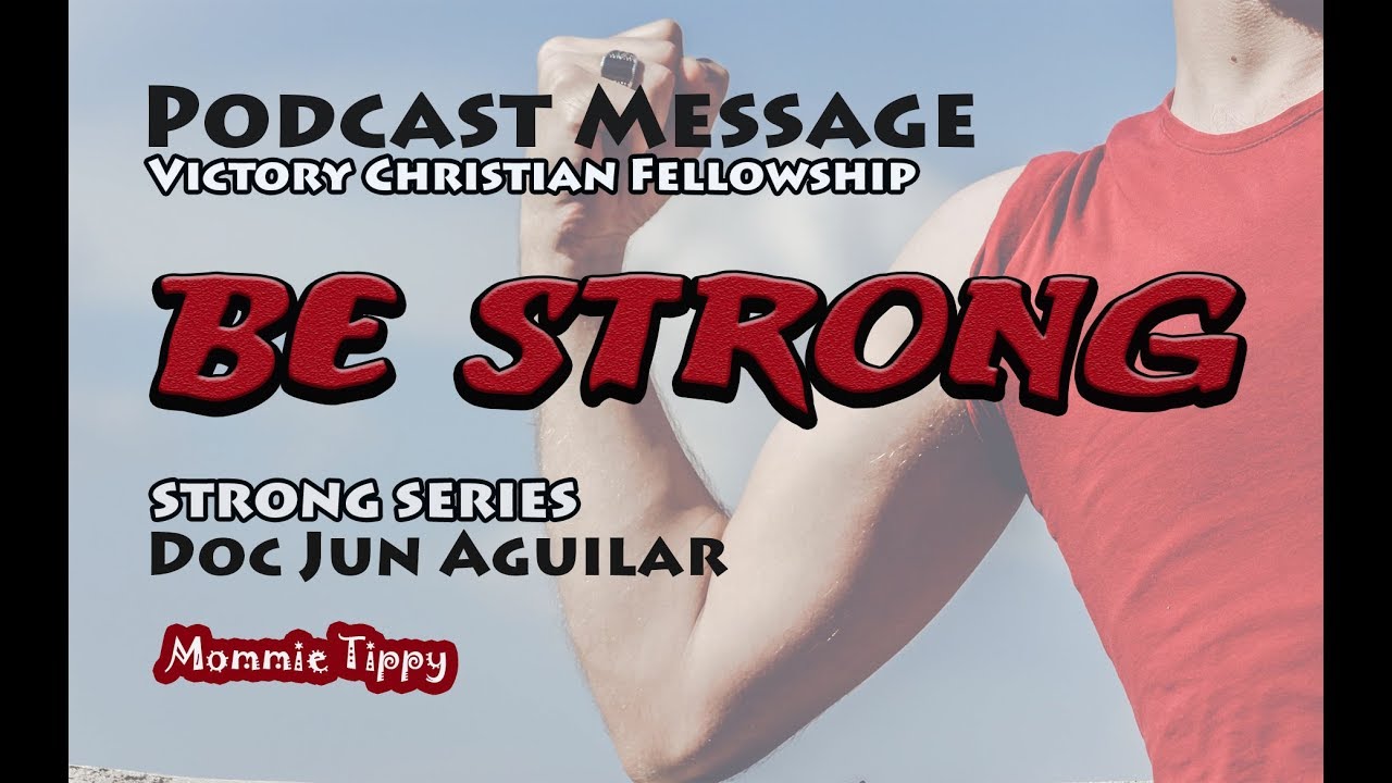 Be Strong - Doc Jun Aguilar (TAGLISH) Victory Christian Fellowship