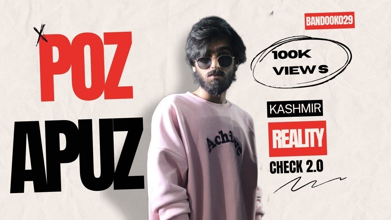 POZ APUZ || KASHMIR REALITY CHECK 2.0 || OFFICIAL MUSIC VIDEO || 2023
