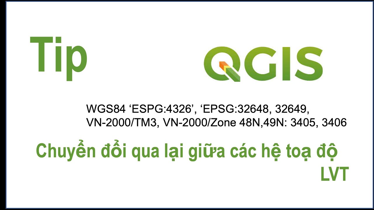 Chuyển đổi hệ toạ độ trong QGIS