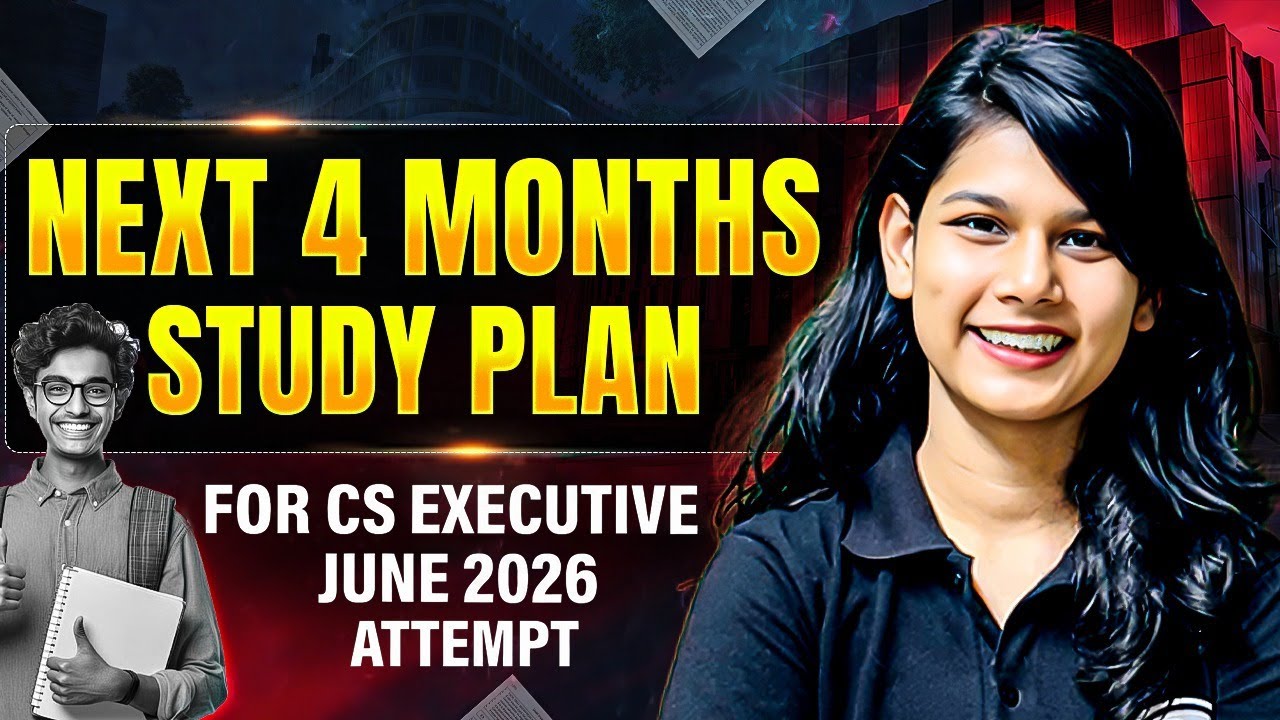 CS Exe June 2026 Attempt | Next 4 Months Study Plan | Complete Strategy & Timetable