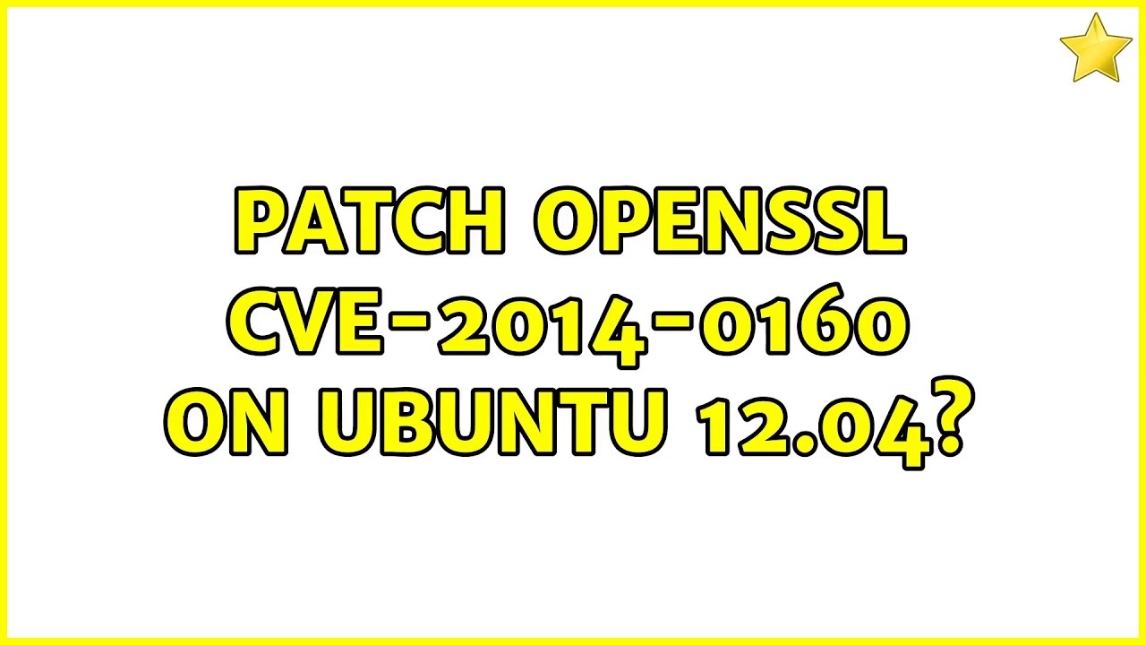 Patch OpenSSL CVE-2014-0160 on ubuntu 12.04? (2 Solutions!!)