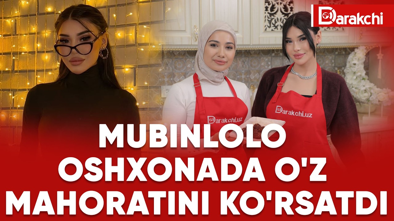 MUBINLOLO OSHXONADA O'Z MAHORATINI KO'RSATDI