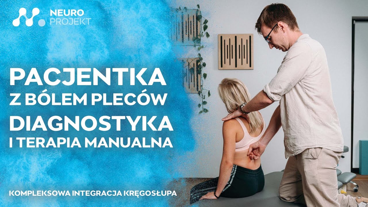Pacjentka z bólem pleców - diagnostyka i terapia (cz. 1/2) Kompleksowa Integracja Kręgosłupa