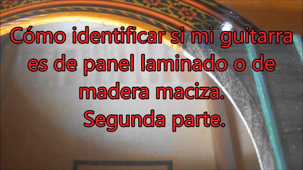Cómo distinguir la madera maciza del panel laminado en una guitarra. Segunda parte.