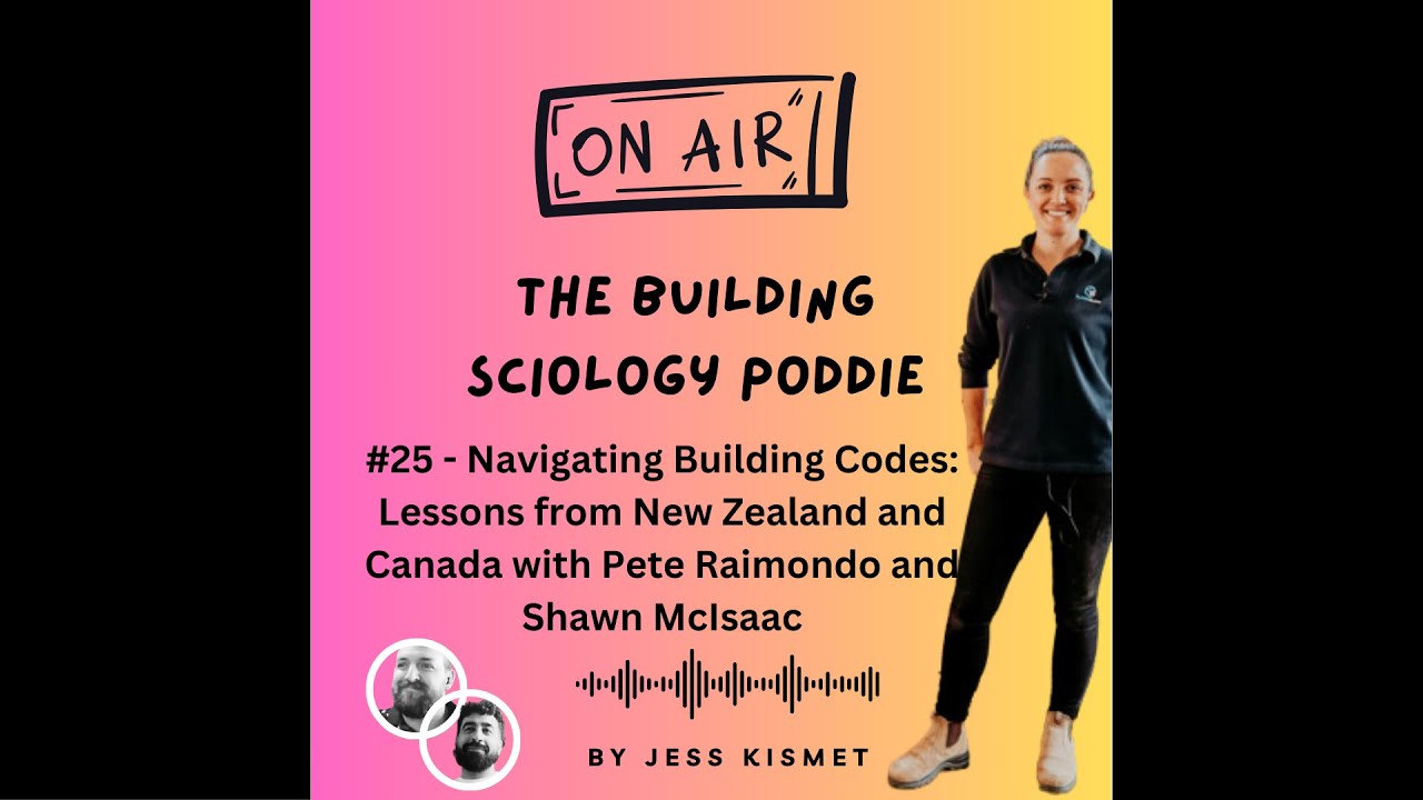 #25 - Navigating Building Codes: Lessons from NZ and Canada with Pete Raimondo and Shawn McIsaac