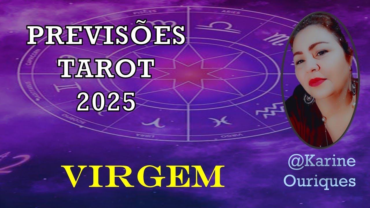 PREVISÃO COMPLETA 2025 PARA VIRGEM [Amor, trabalho, dinheiro, saúde, espiritual, estudos e justiça]