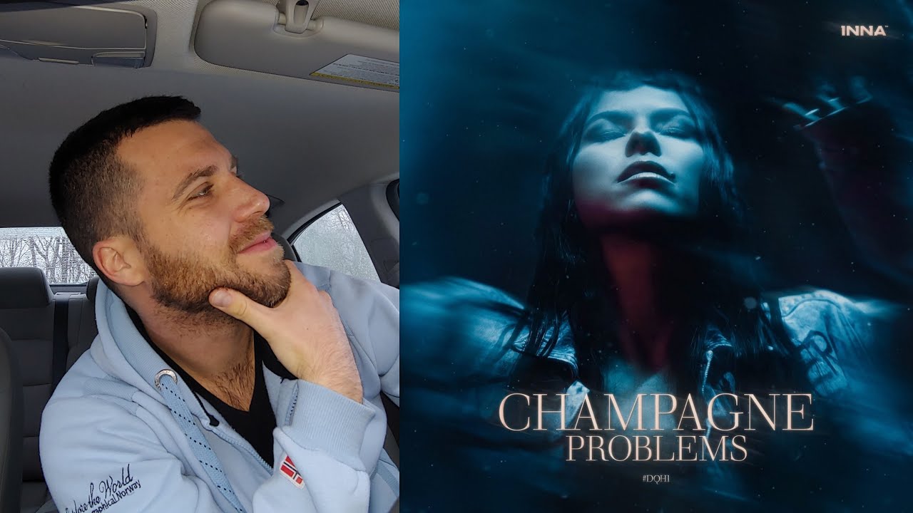 INNA - CHAMPAGNE PROBLEMS DQH#1 / ALBUM REACTION