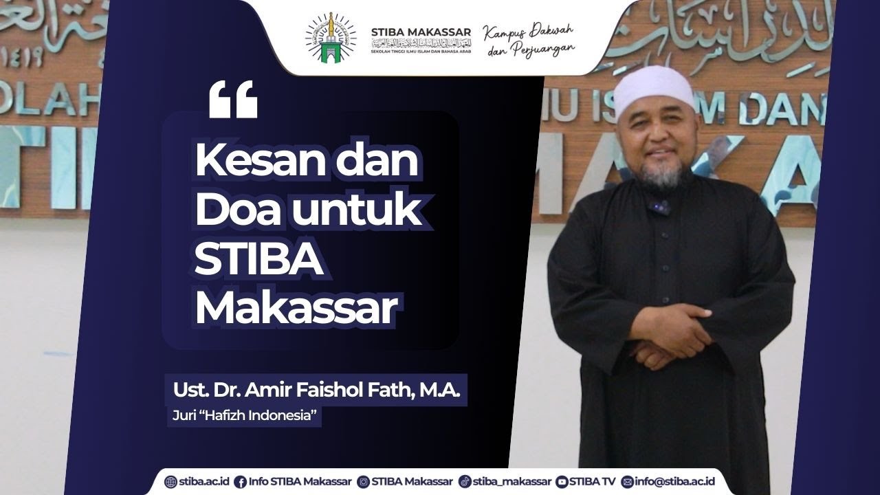 Kunjungan Spesial Abi Amir, Kesan dan Doa untuk STIBA Makassar