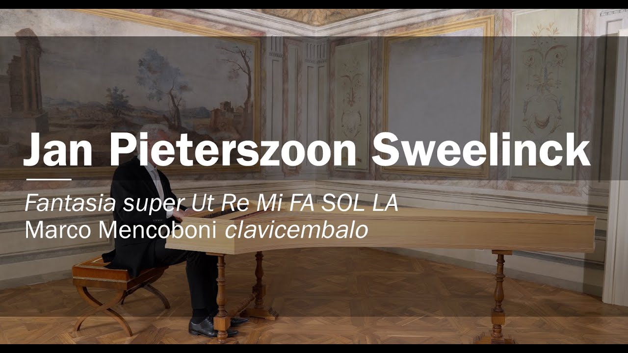 Jan Pieterszoon Sweelinck UT RE MI FA SOL LA, Marco Mencoboni harpsichord
