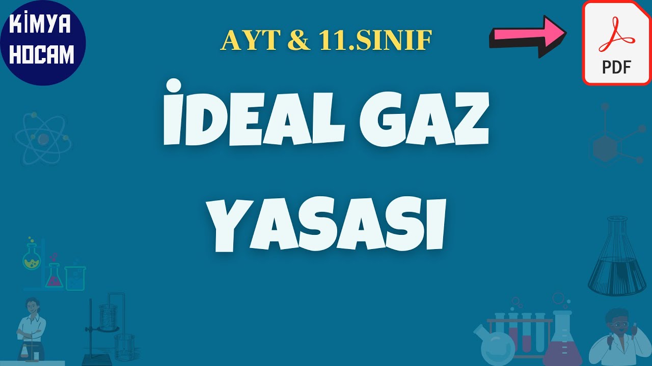 İdeal Gaz Yasası | Gaz Yasaları | Ayt | 11.Sınıf | Gazlar | Güncel Müfredat | İdeal Gaz Denkemi