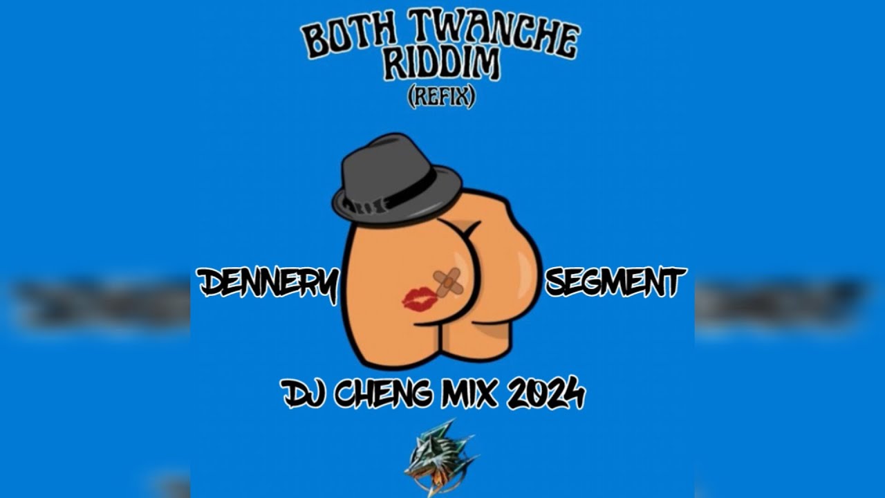 Both Twanche Riddim Refix ] Dennery Segment Mix ( Dj Cheng 2024