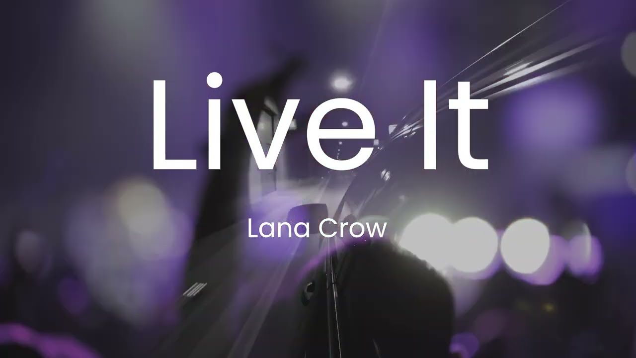 Lana Crow - Live It (lyric video)