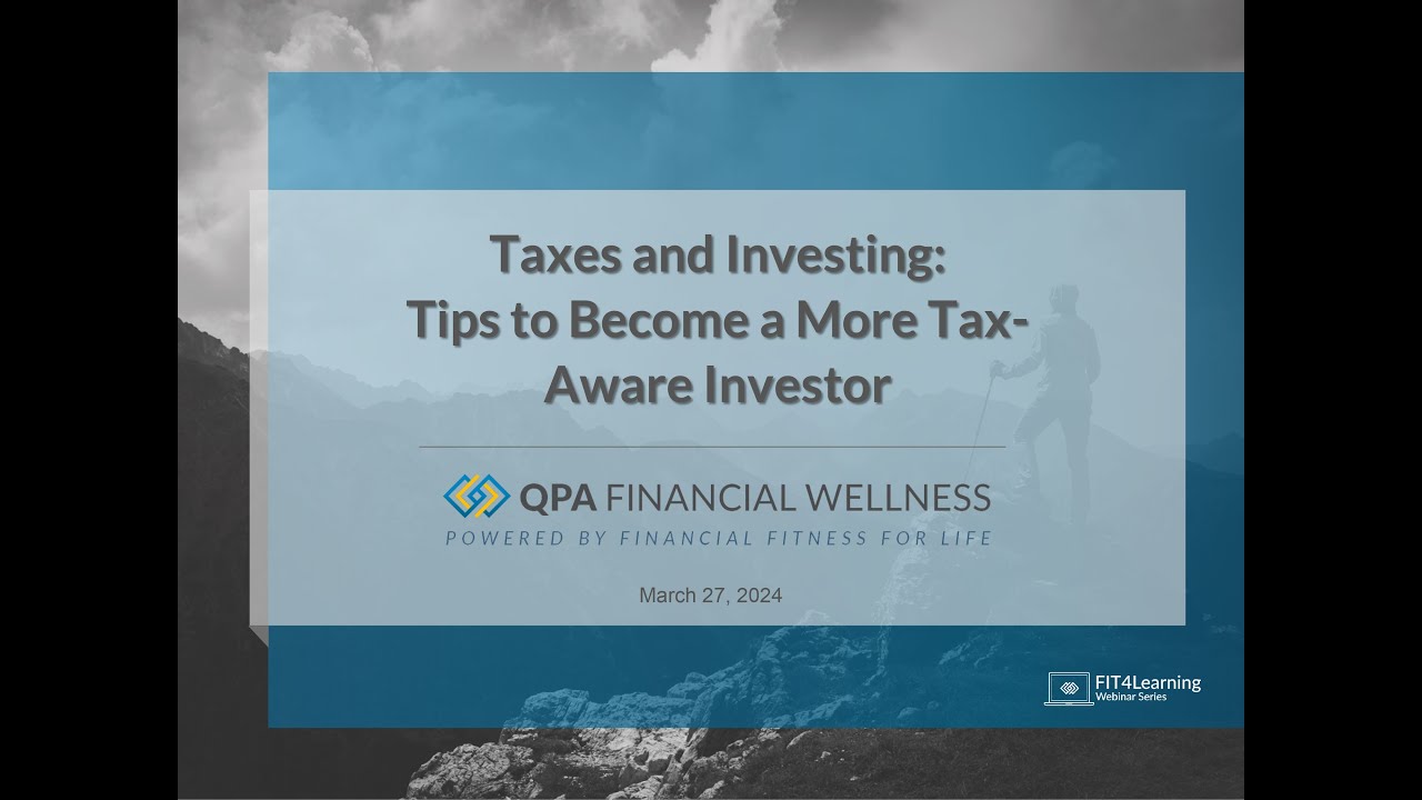 Taxes and Investing: Tips to Become a More Tax-Aware Investor