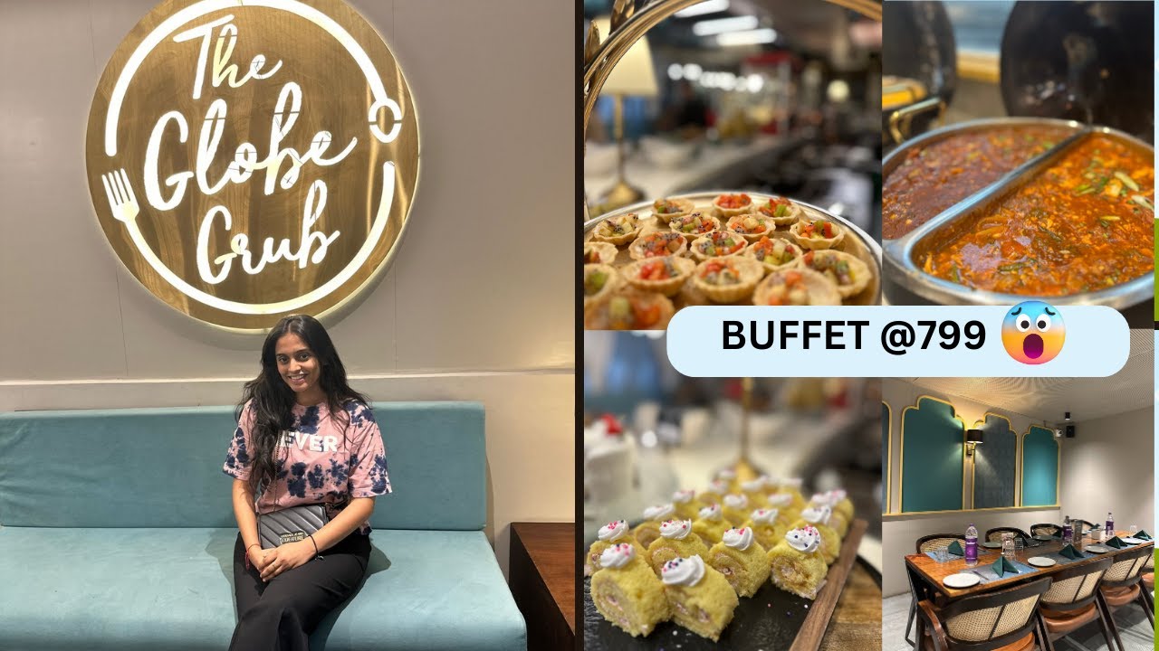 The Globe Grub Buffet Restaurant Hyderabad |Buffet @799| 90+ITEMS 🤤|Jubilee hills| Near by metro 🚊|