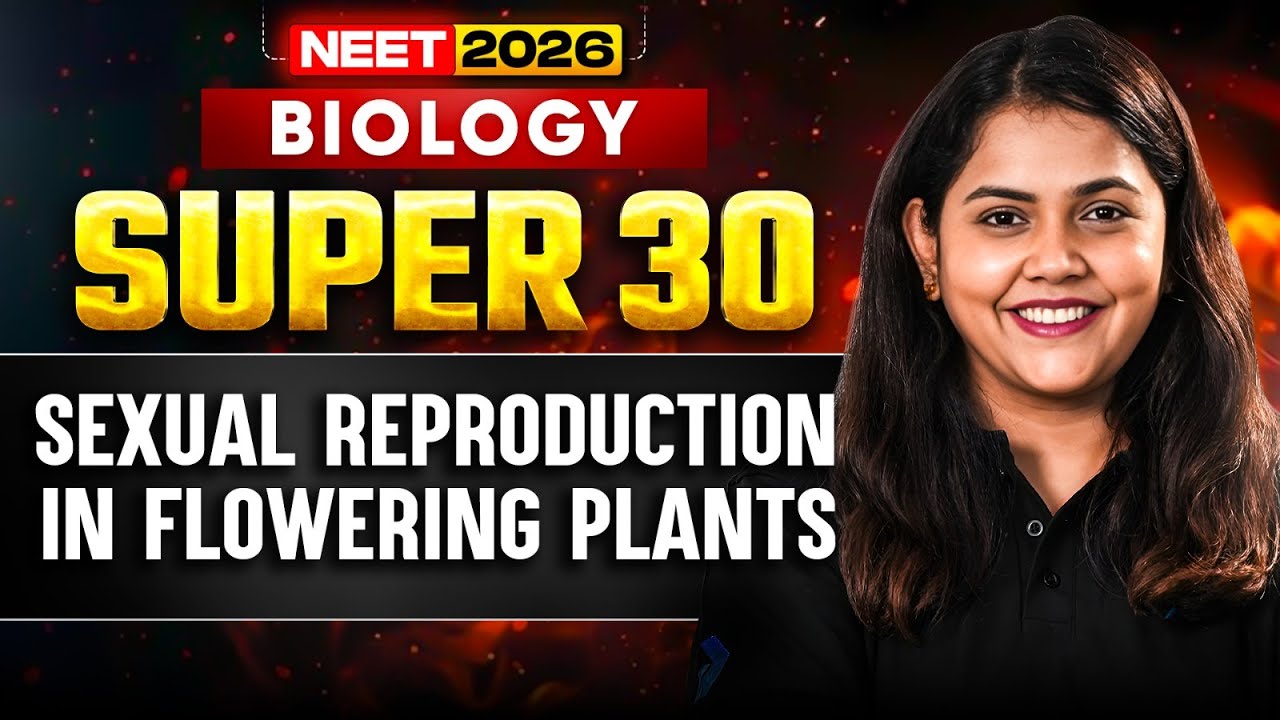 NEET 2026 | SUPER 30 Questions Series🔥 | Sexual Reproduction in Flowering Plants | Dr.Shipra Tiwari