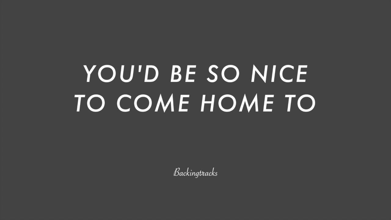YOU'D BE SO NICE TO COME HOME TO chord progression - Jazz Backing Track Play Along