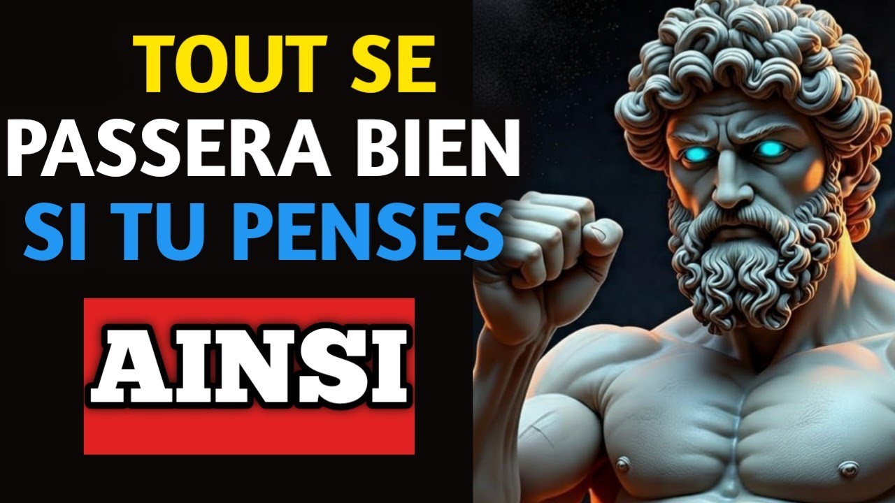 💎 PENSE AINSI ET TU VERRAS COMMENT TOUT COMMENCE À BIEN SE PASSER | LEÇONS DE STOÏCISME