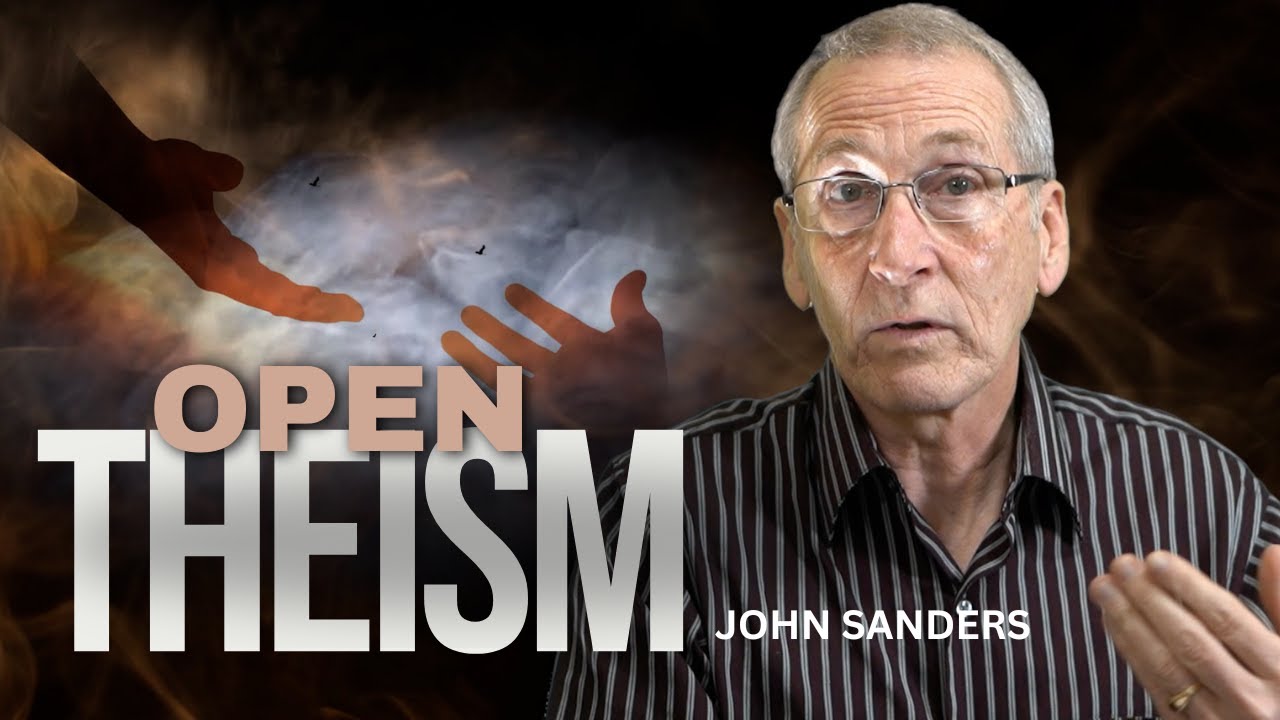 OPEN THEISM BY JOHN SANDERS