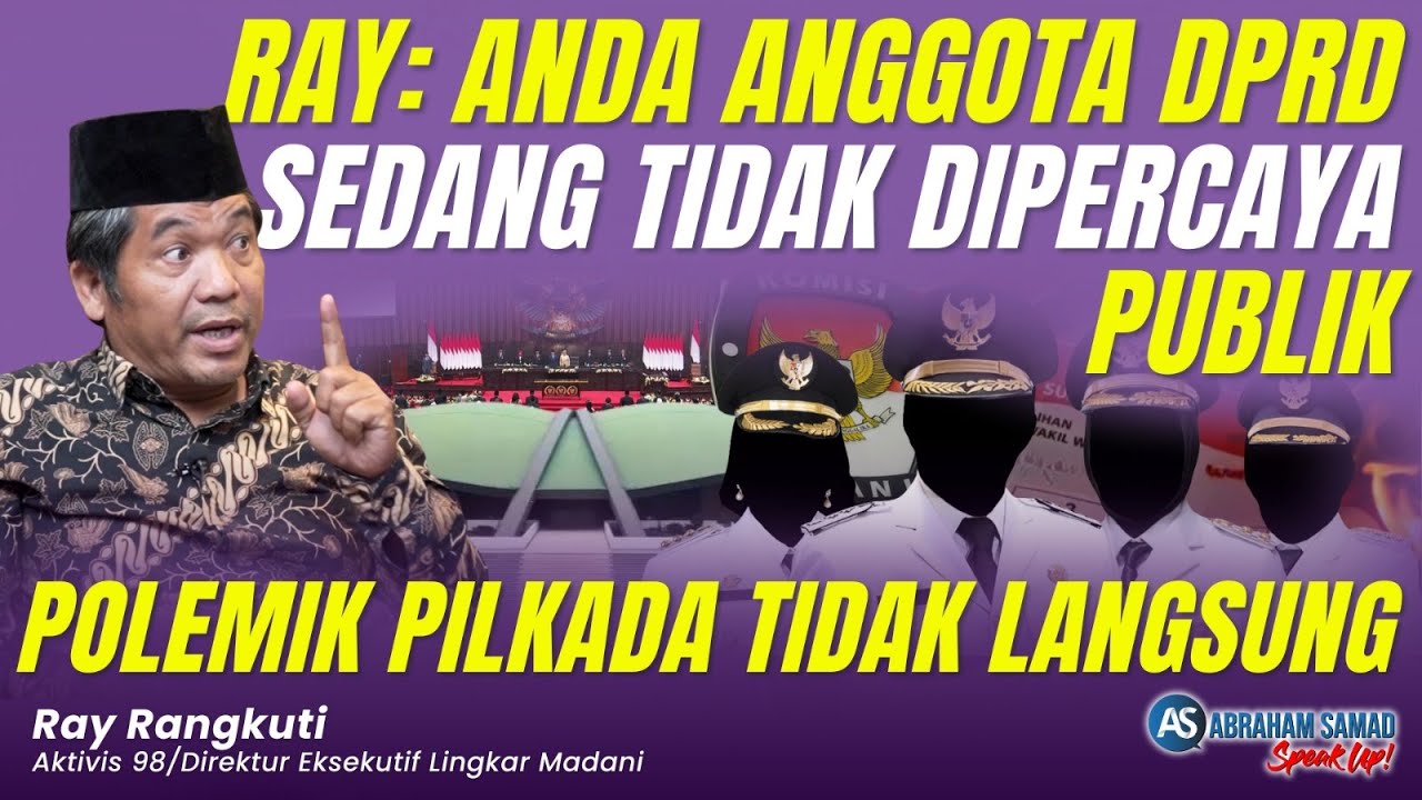 Polemik Pilkada Tidak Langsung. Ray Rangkuti: Anda Anggota DPR Sedang Tidak Dipercaya Publik