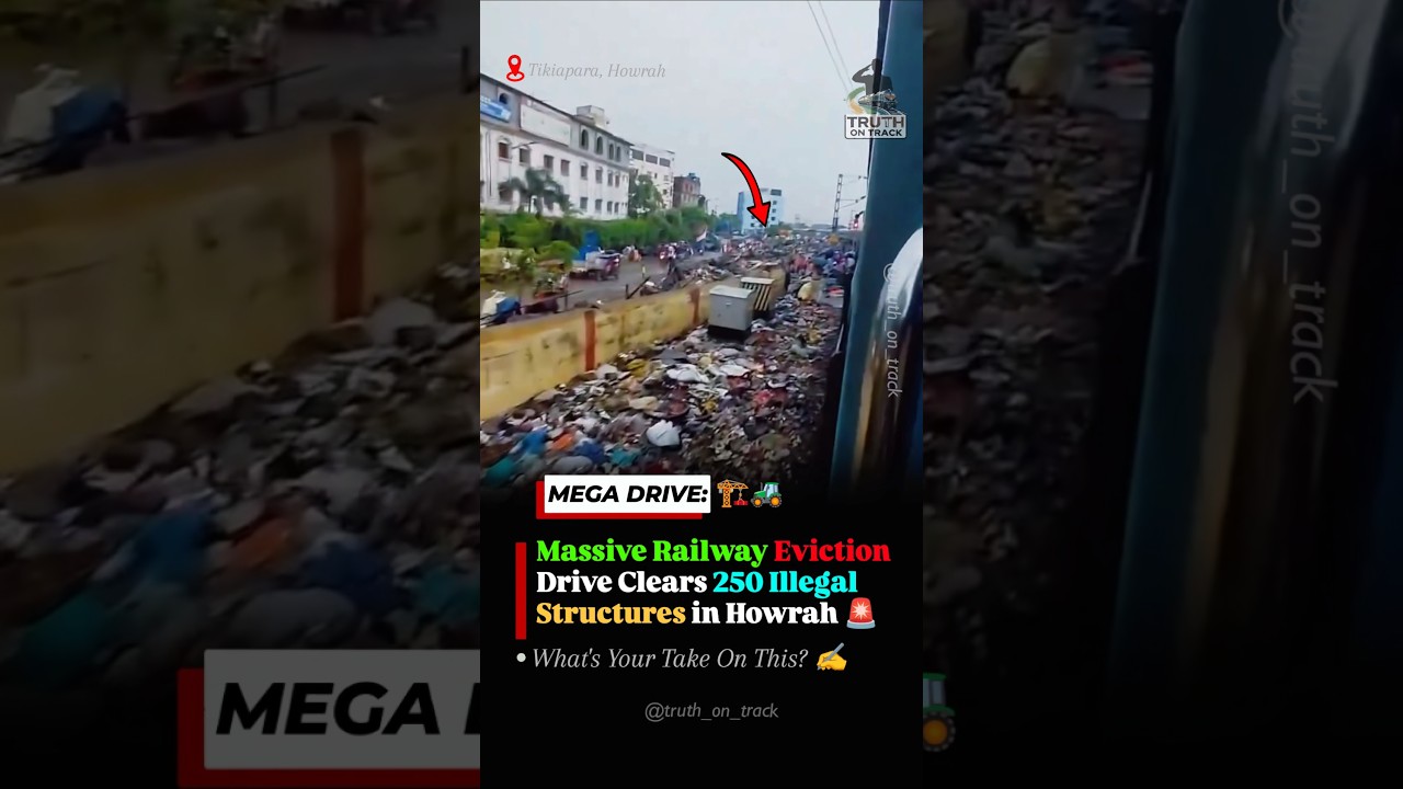250 Illegal Structures Cleared! Inside Howrah's Massive Railway Drive 🚨 #shorts #indianrailways