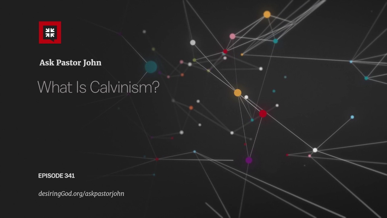 What Is Calvinism?