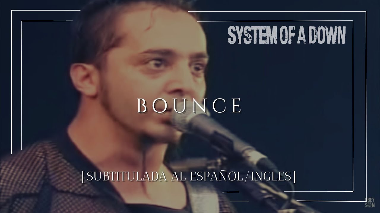 System Of A Down - Bounce [Sub Español/Ingles]