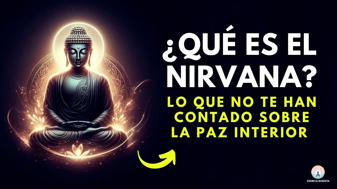 &iquest;QU&Eacute; ES EL NIRVANA? - El Camino Desconocido Hacia la Paz Interior 🌟 - Esencia Budista