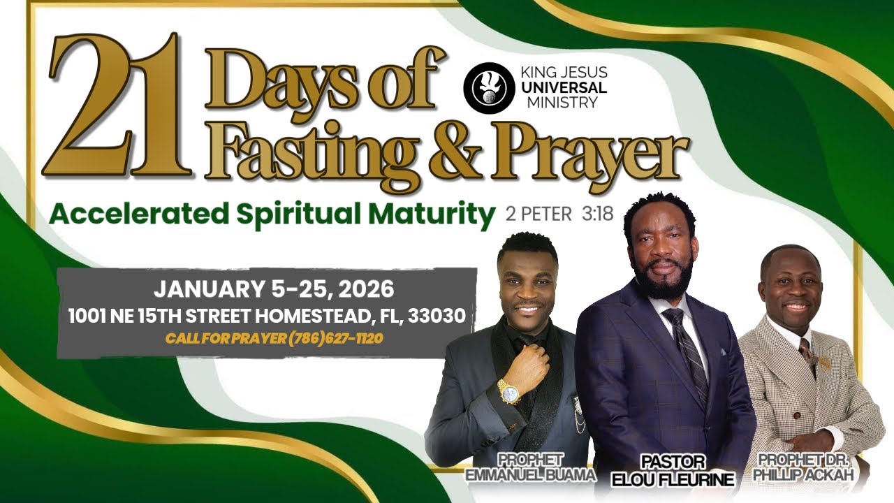 King Jesus Universal Ministry's 21 Days of Fasting and Prayer: Accelerated Spiritual Maturity