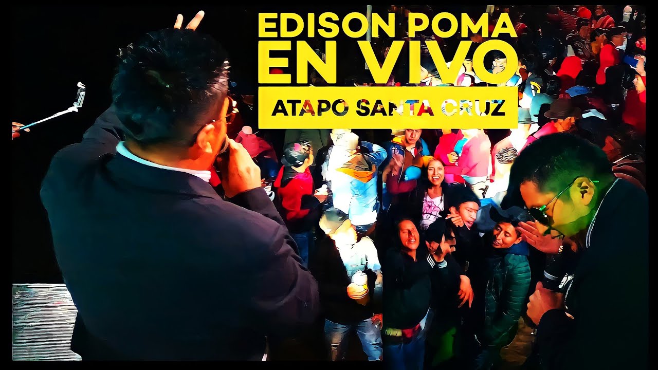 EDISON POMA (EN VIVO ATAPO SANTA CRUZ) 0991307778