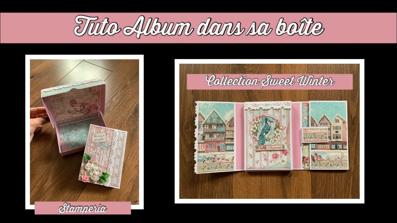 TUTO SCRAP Album dans sa boîte Sweet Winter Stamperia boutique Aylia