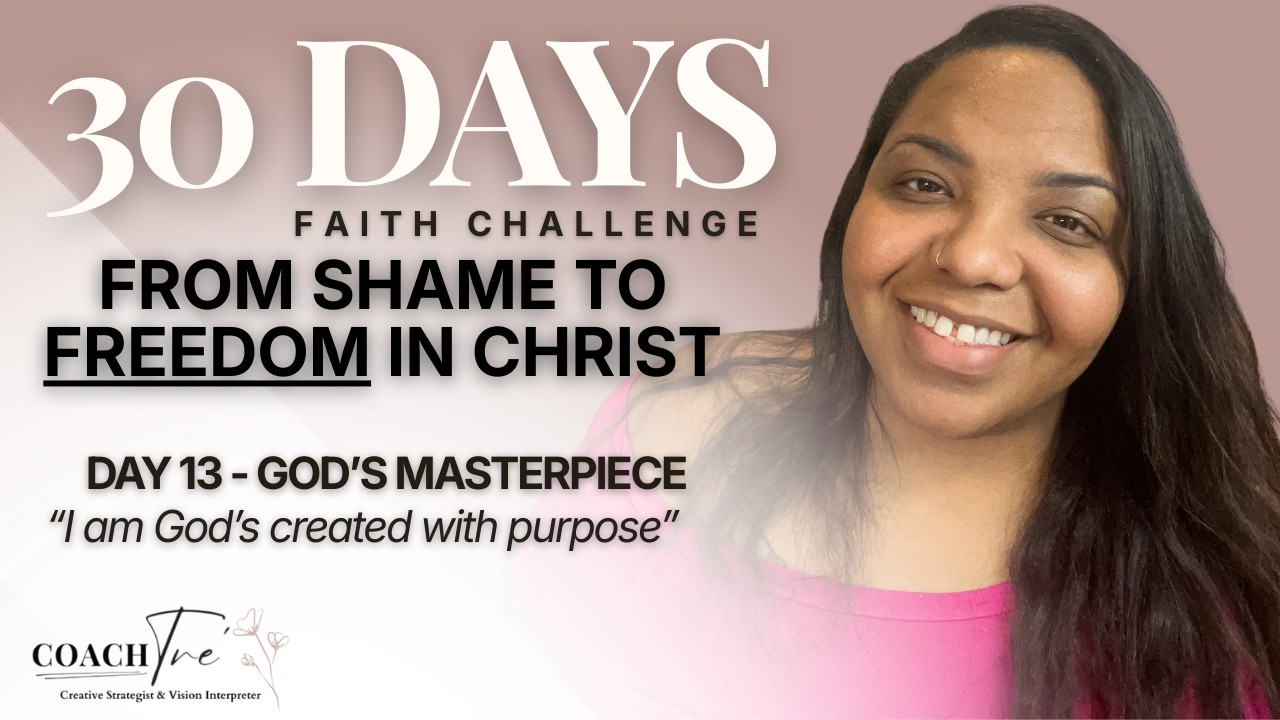 You Are God’s Masterpiece | 30 Days Faith Challenge | Day 13