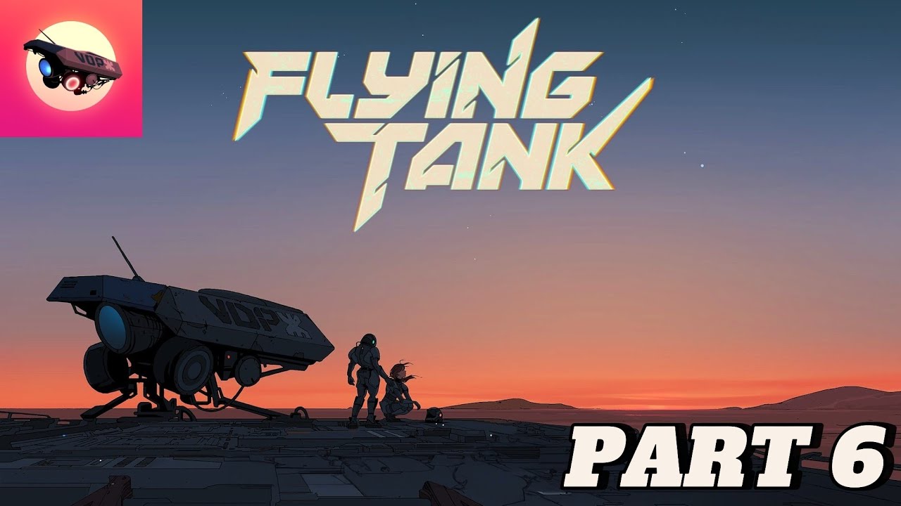 Maine Expect Nahi Kiya Tha Ye Itna Hard Hoga 😳 | Flying Tank Gameplay | Part 6