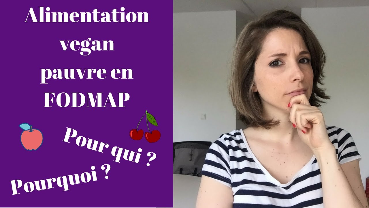 Alimentation vegan pauvre en FODMAP : pour qui ? Pourquoi ?