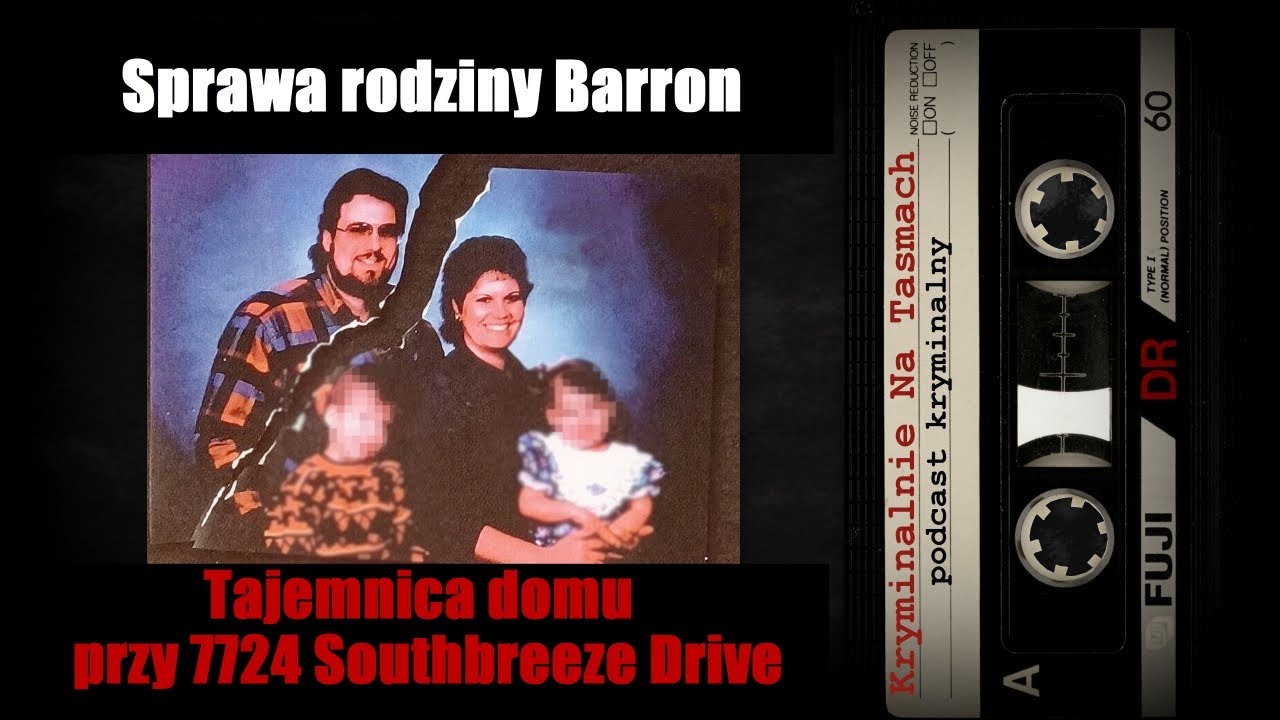 Sprawa rodziny Barron - podcast kryminalny || Kryminalnie Na Taśmach