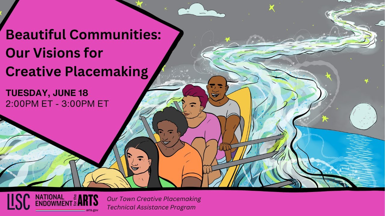 Beautiful Communities: Our Visions for Creative Placemaking | LISC Creative Placemaking