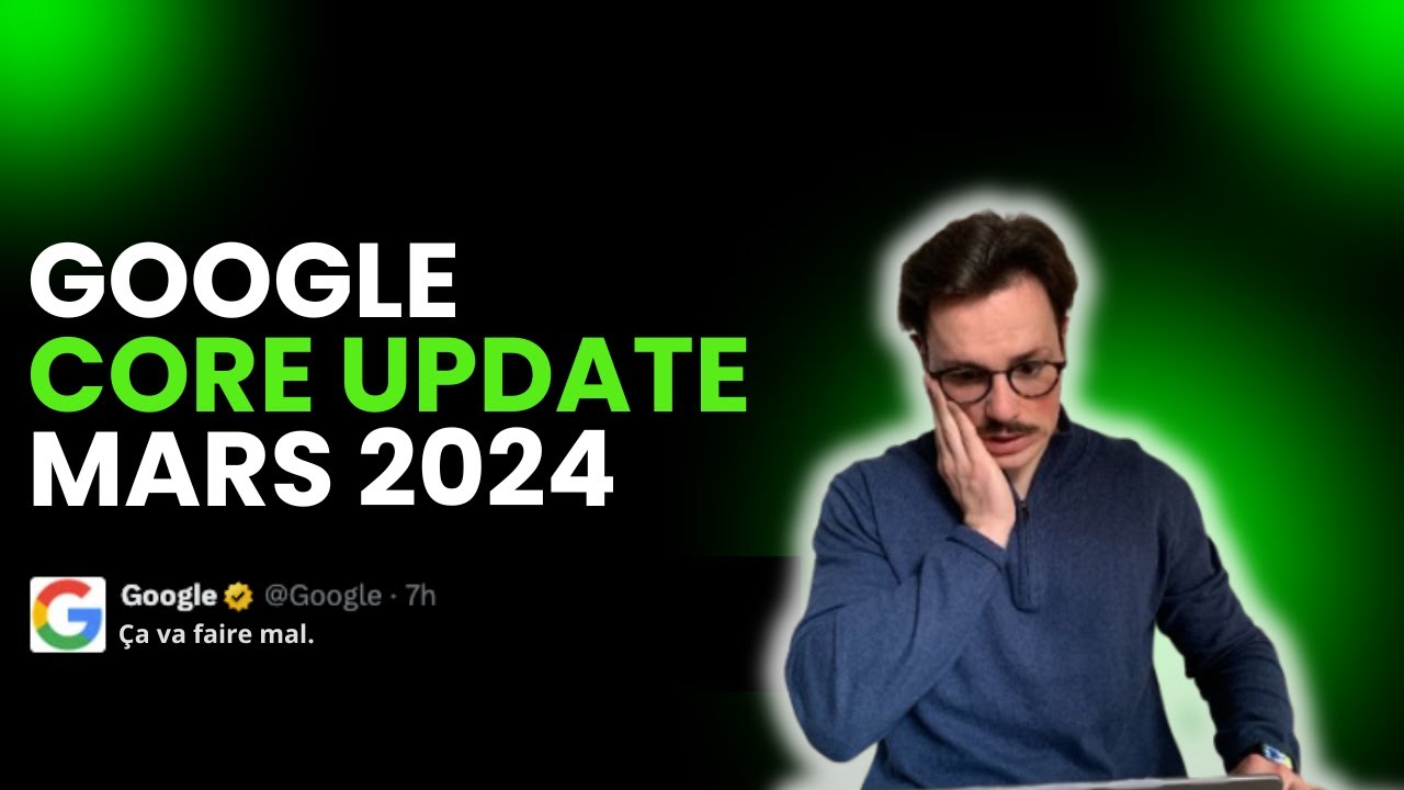 Google Core Update Mars 2024 | Changements Importants (ENFIN!)