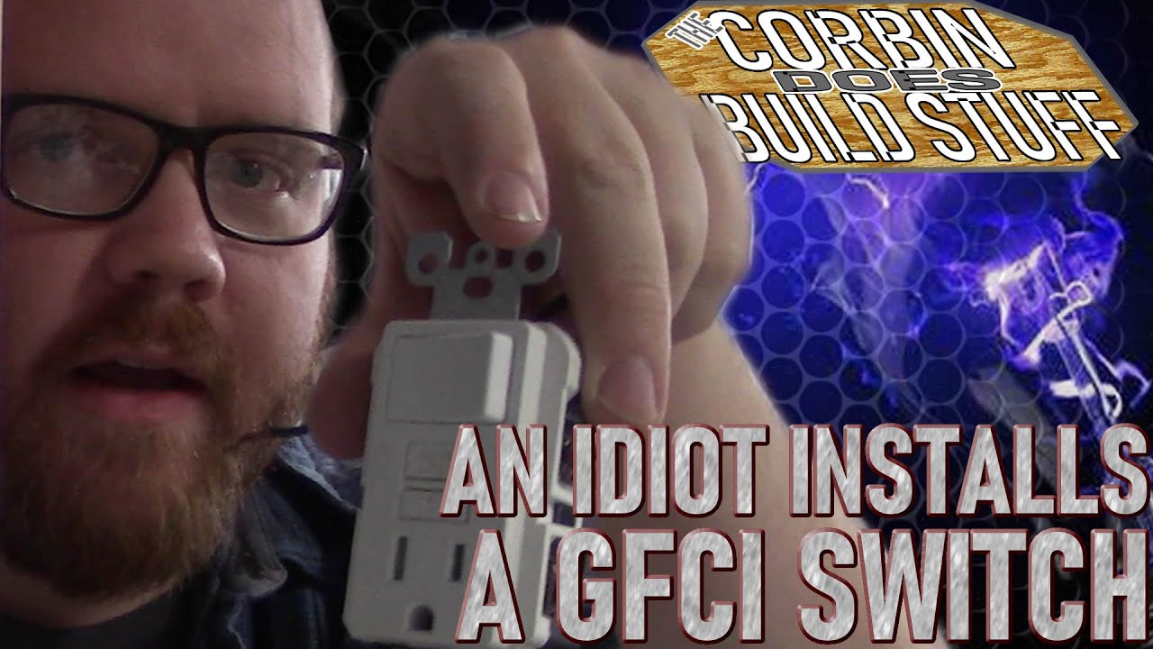 AN IDIOT INSTALLS A GFCI SWITCH - Corbin Does Build Stuff