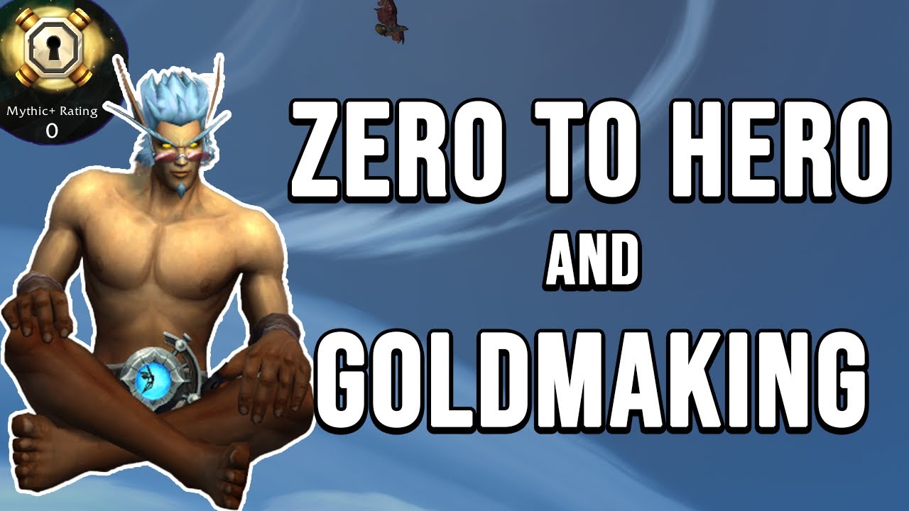 Zero To Hero & Goldmaking - World of Warcraft