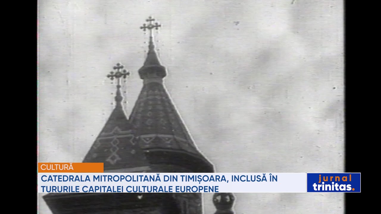 Catedrala Mitropolitană din Timișoara, inclusă în tururile Capitalei Culturale Europene